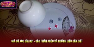 Giá Bộ Xóc Đĩa Bịp - Các Phân Khúc Và Những Điều Cần Biết