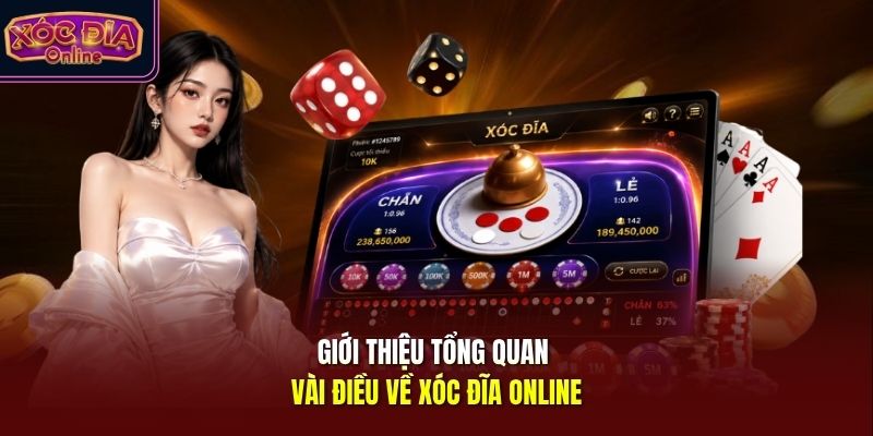 Giới thiệu tổng quan vài điều về Xóc Đĩa Online