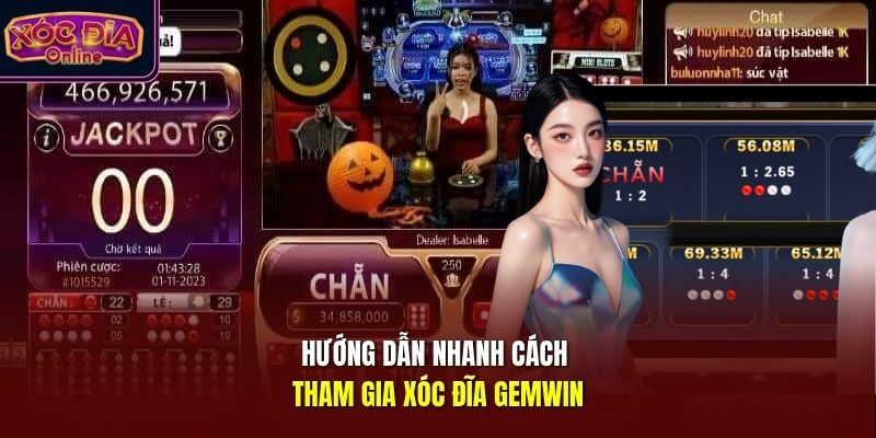 Hướng dẫn nhanh cách tham gia xóc đĩa Gemwin
