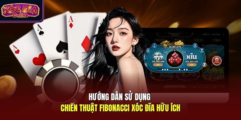 Hướng dẫn sử dụng chiến thuật Fibonacci xóc đĩa hữu ích