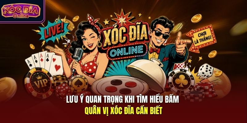 Lưu ý quan trọng khi tìm hiểu bấm quân vị xóc đĩa cần biết