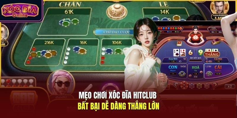 Mẹo chơi xóc đĩa Hitclub bất bại dễ dàng thắng lớn