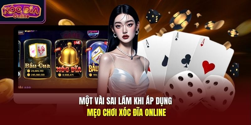 Một vài sai lầm khi áp dụng mẹo chơi Xóc Đĩa Online