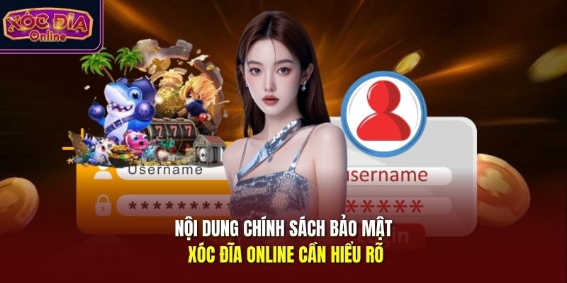Nội dung chính sách bảo mật Xóc Đĩa Online cần hiểu rõ