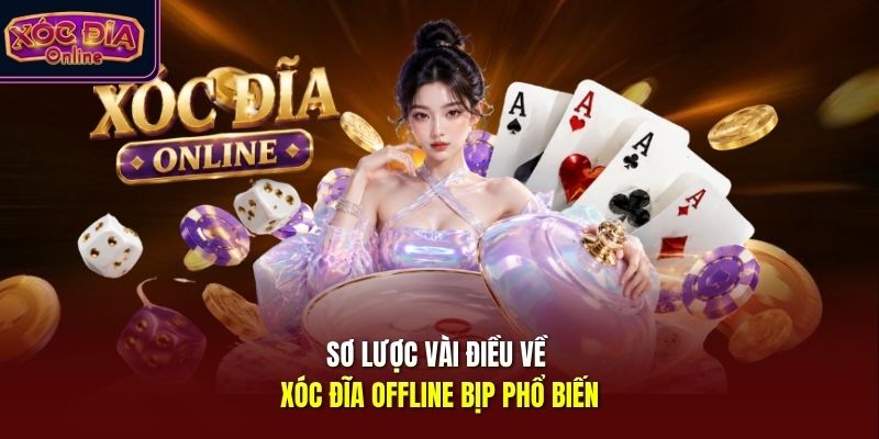 Sơ lược vài điều về xóc đĩa offline bịp phổ biến