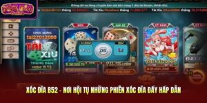 Xóc Đĩa B52 - Nơi Hội Tụ Những Phiên Xóc Đĩa Đầy Hấp Dẫn