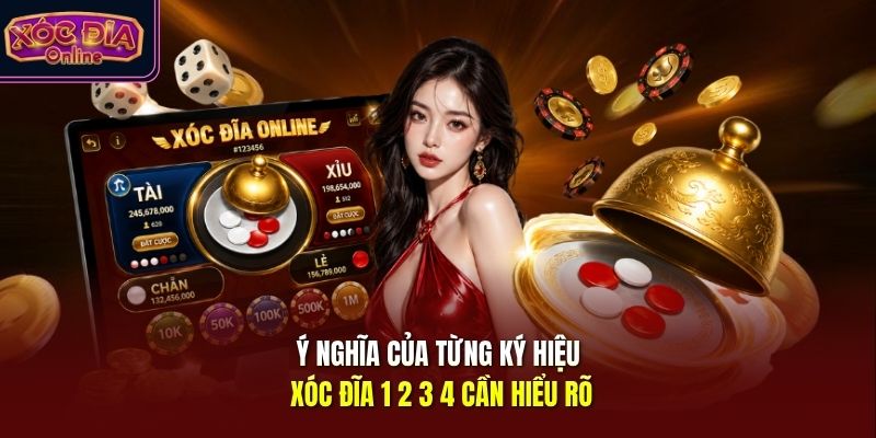 Ý nghĩa của từng ký hiệu xóc đĩa 1 2 3 4 cần hiểu rõ